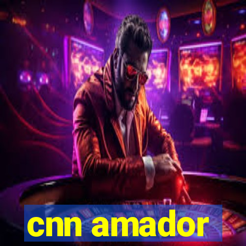 cnn amador